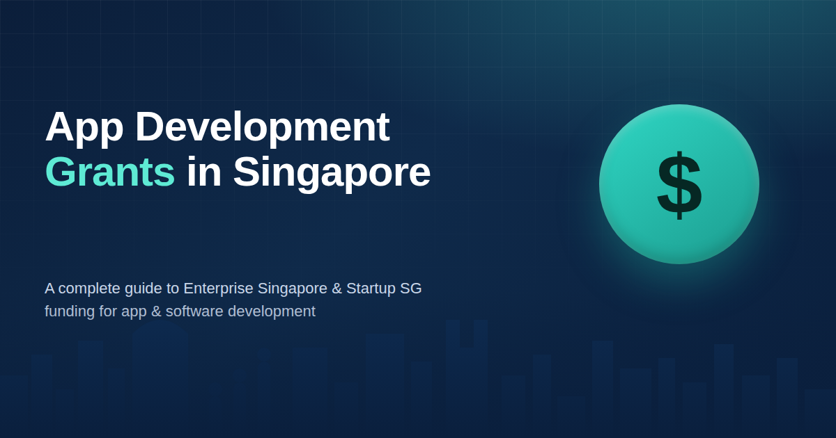 App development grants in Singapore 2026 - complete guide to Enterprise Singapore and Startup SG government funding